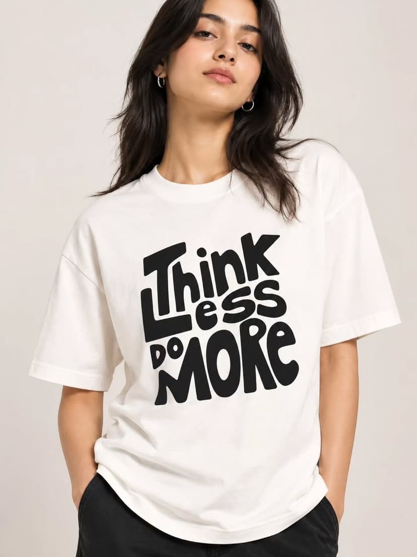 Think Less, Do More Oversized Tee